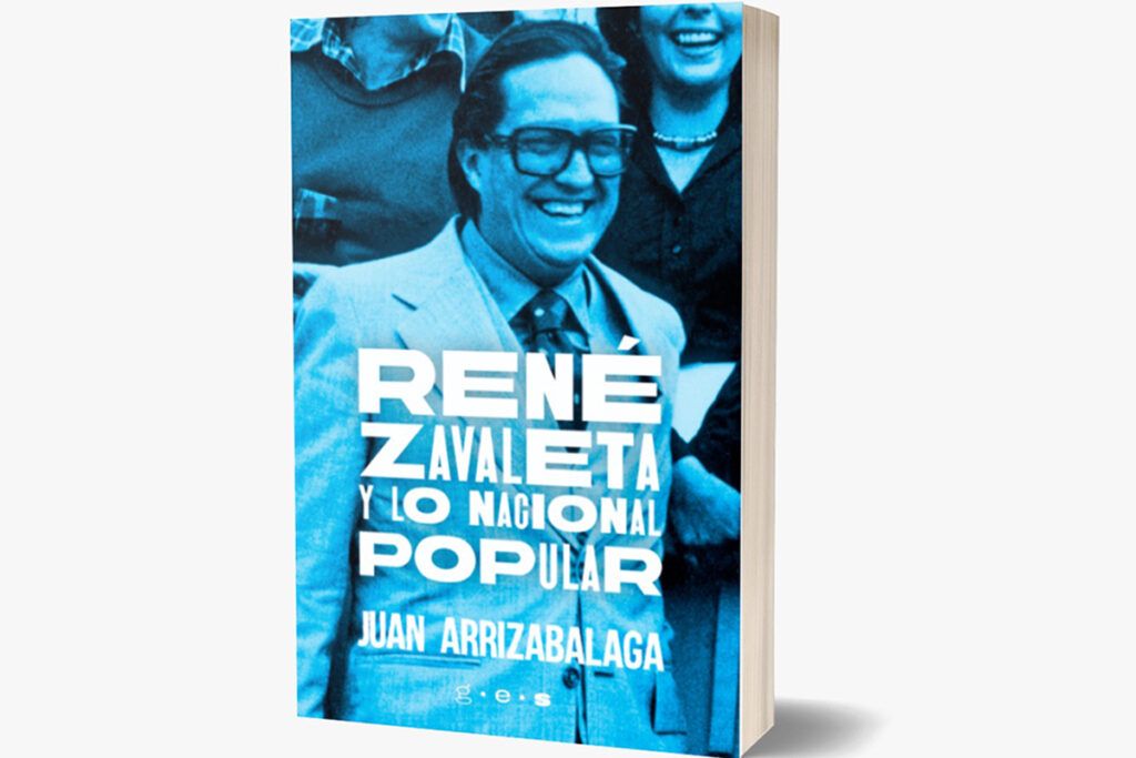 "René Zavaleta y lo nacional popular", un aporte para pensar la crisis actual en Argentina 2 "René Zavaleta y lo nacional popular", un aporte para pensar la crisis actual en Argentina