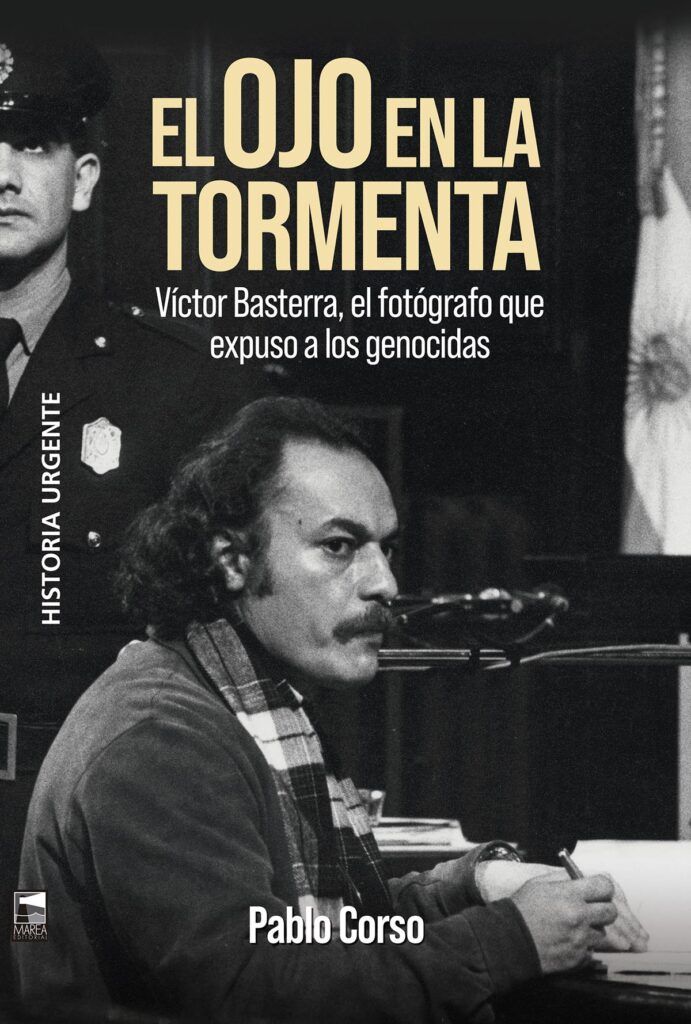 “El Ojo en la Tormenta”, un libro sobre Víctor Basterra, el sobreviviente que dio testimonio 2 “El Ojo en la Tormenta”, un libro sobre Víctor Basterra, el sobreviviente que dio testimonio